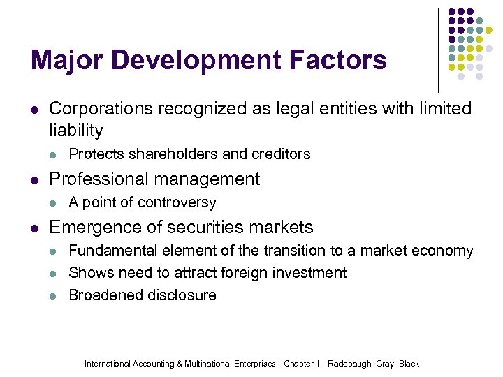 Major Development Factors l Corporations recognized as legal entities with limited liability l l