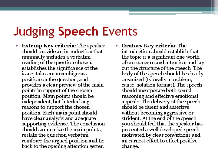 Judging Speech Events • Extemp Key criteria: The speaker should provide an introduction that