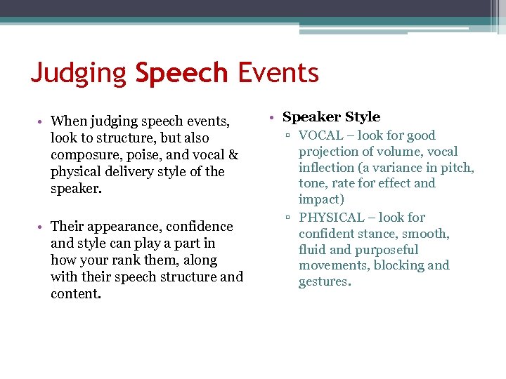 Judging Speech Events • When judging speech events, look to structure, but also composure,