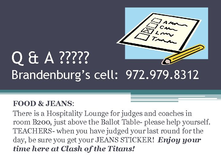 Q & A ? ? ? Brandenburg’s cell: 972. 979. 8312 FOOD & JEANS: