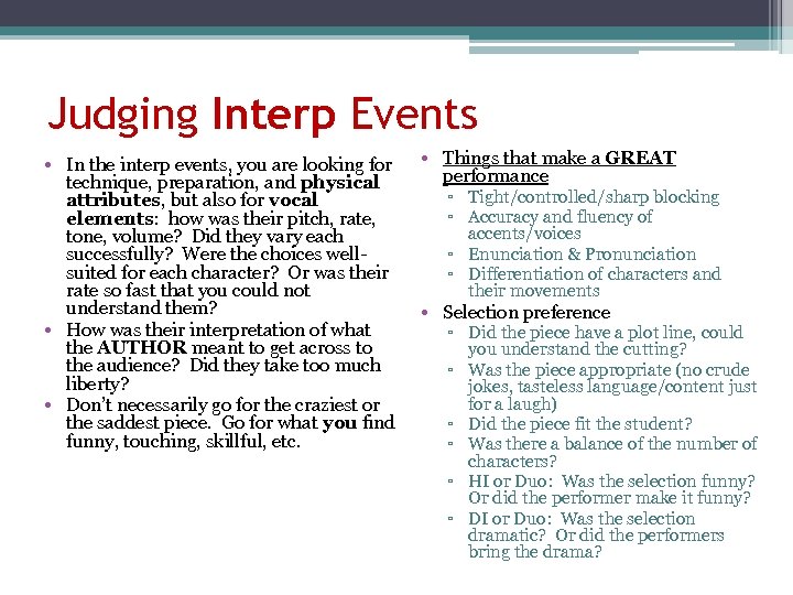 Judging Interp Events • In the interp events, you are looking for technique, preparation,