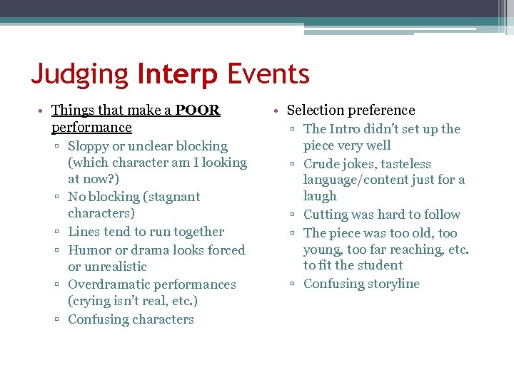 Judging Interp Events • Things that make a POOR performance ▫ Sloppy or unclear