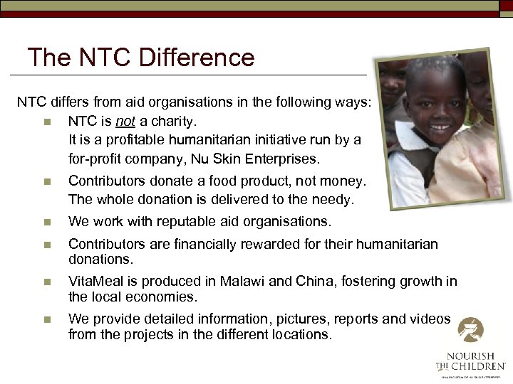 The NTC Difference NTC differs from aid organisations in the following ways: n NTC