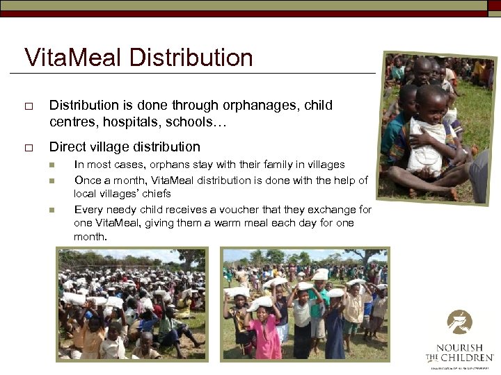 Vita. Meal Distribution o Distribution is done through orphanages, child centres, hospitals, schools… o