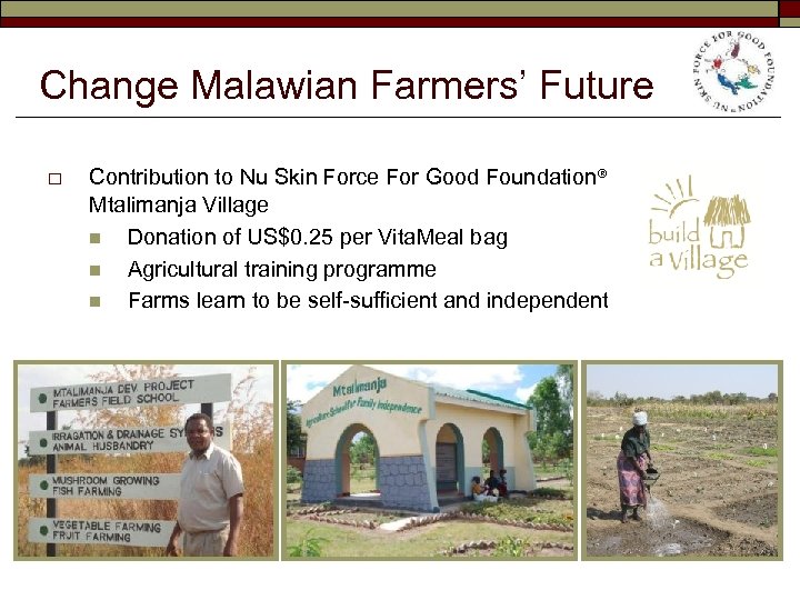 Change Malawian Farmers’ Future o Contribution to Nu Skin Force For Good Foundation® Mtalimanja