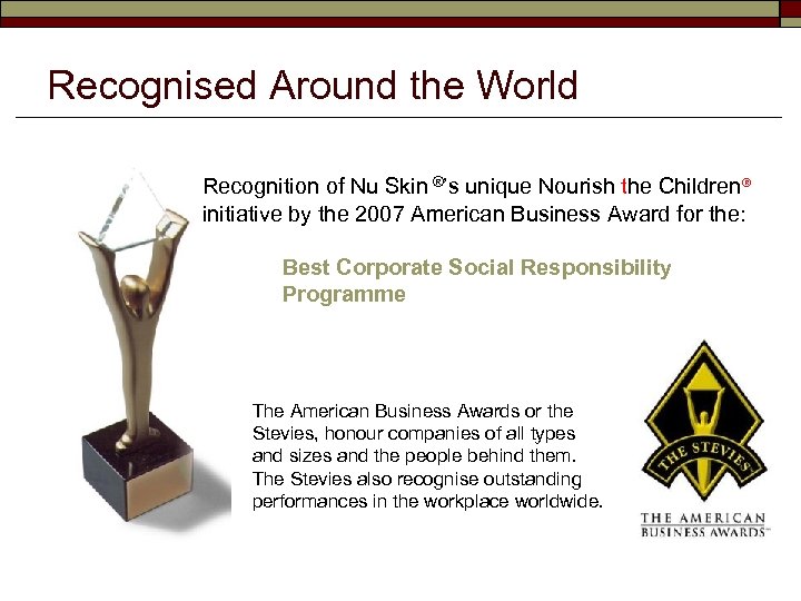 Recognised Around the World Recognition of Nu Skin ®’s unique Nourish the Children® initiative