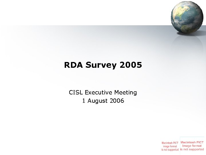 RDA Survey 2005 CISL Executive Meeting 1 August 2006 