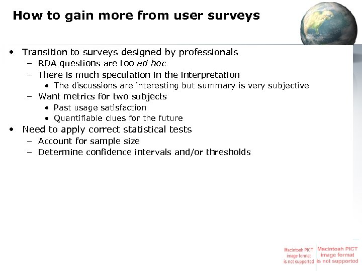 How to gain more from user surveys • Transition to surveys designed by professionals