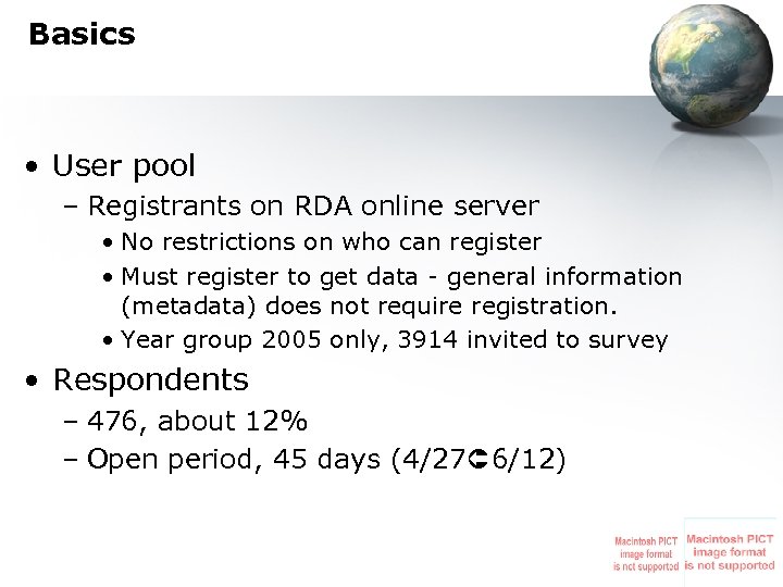 Basics • User pool – Registrants on RDA online server • No restrictions on