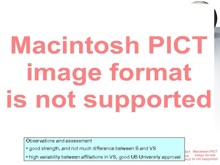 Observations and assessment • good strength, and not much difference between S and VS