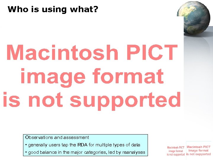 Who is using what? Observations and assessment • generally users tap the RDA for