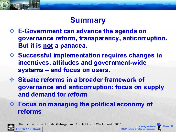 Summary v E-Government can advance the agenda on governance reform, transparency, anticorruption. But it