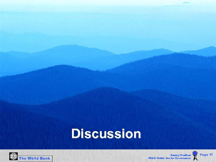 Discussion The World Bank Sanjay Pradhan PREM Public Sector Governance Page 17 