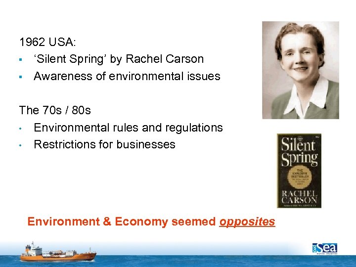 1962 USA: § ‘Silent Spring’ by Rachel Carson § Awareness of environmental issues The