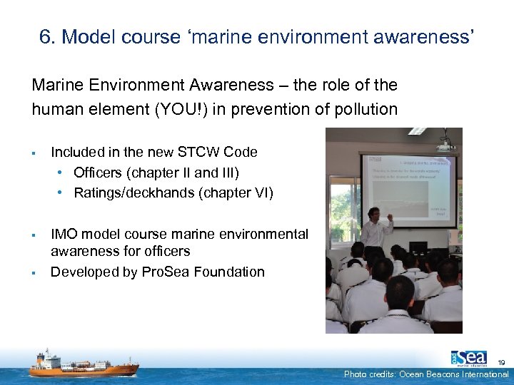 6. Model course ‘marine environment awareness’ Marine Environment Awareness – the role of the