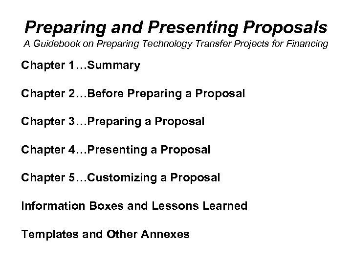 Preparing and Presenting Proposals A Guidebook on Preparing Technology Transfer Projects for Financing Chapter