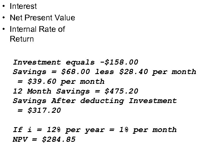  • Interest • Net Present Value • Internal Rate of Return Investment equals