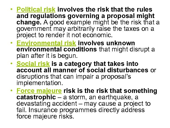  • Political risk involves the risk that the rules and regulations governing a