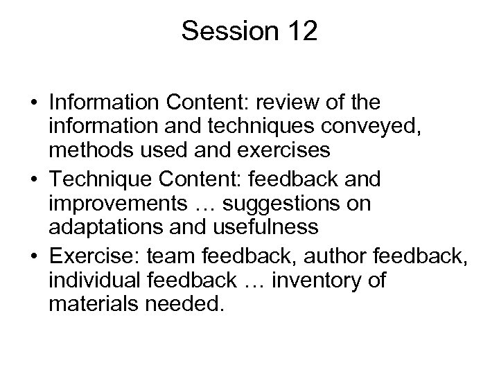 Session 12 • Information Content: review of the information and techniques conveyed, methods used