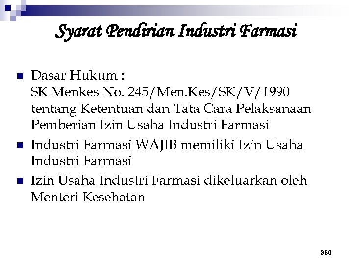 Syarat Pendirian Industri Farmasi n n n Dasar Hukum : SK Menkes No. 245/Men.