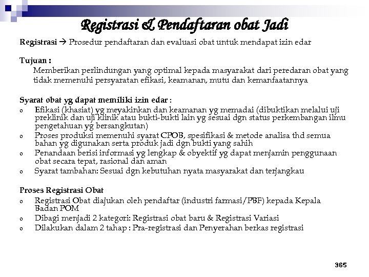 Registrasi & Pendaftaran obat Jadi Registrasi Prosedur pendaftaran dan evaluasi obat untuk mendapat izin