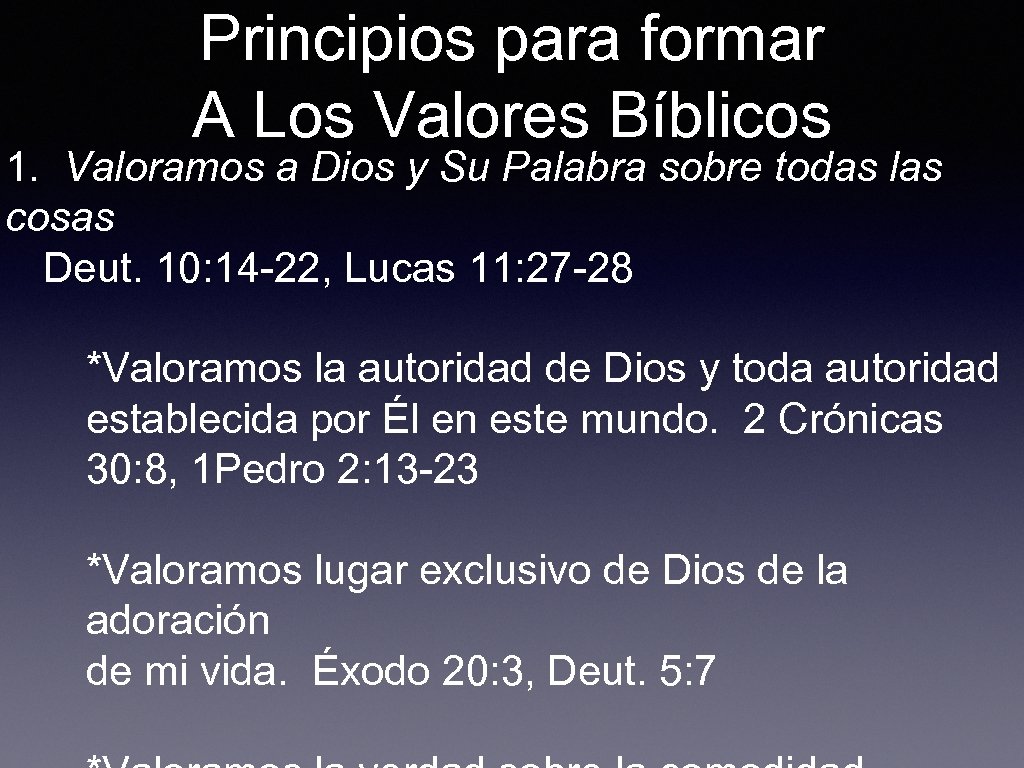 Principios para formar A Los Valores Bíblicos 1. Valoramos a Dios y Su Palabra