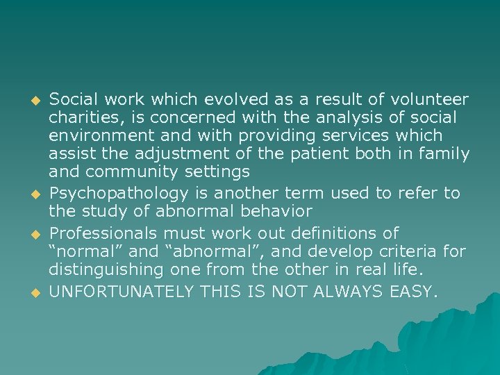 u u Social work which evolved as a result of volunteer charities, is concerned