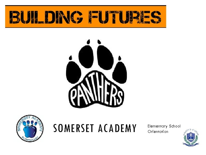 SOMERSET ACADEMY Elementary School Orientation 