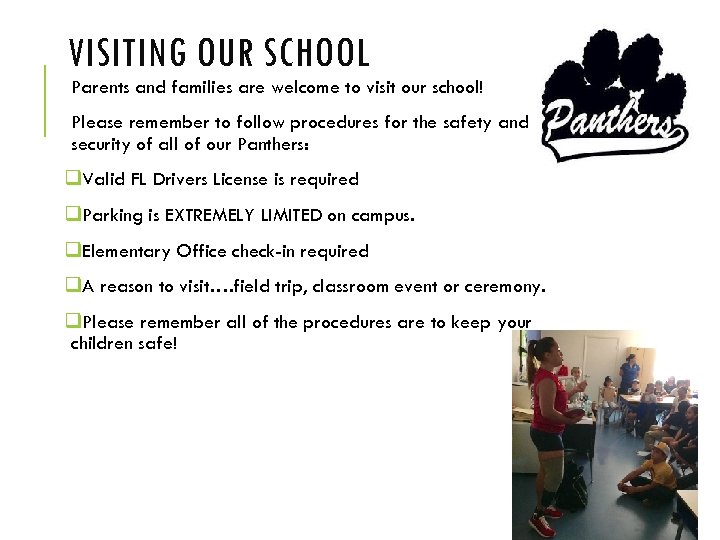 VISITING OUR SCHOOL Parents and families are welcome to visit our school! Please remember