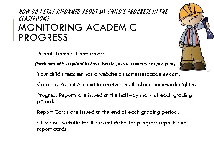 HOW DO I STAY INFORMED ABOUT MY CHILD’S PROGRESS IN THE CLASSROOM? MONITORING ACADEMIC