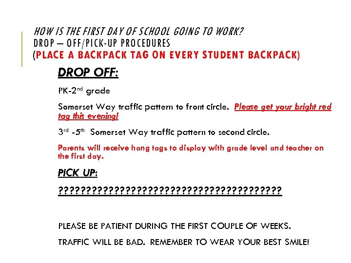 HOW IS THE FIRST DAY OF SCHOOL GOING TO WORK? DROP – OFF/PICK-UP PROCEDURES