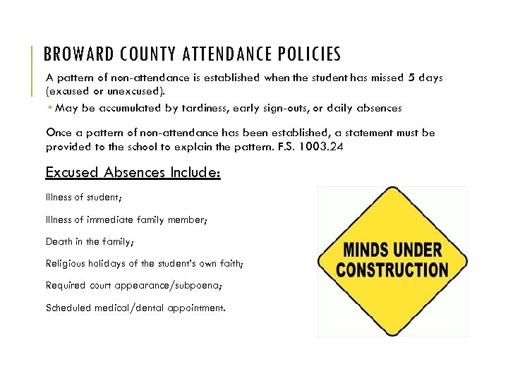 BROWARD COUNTY ATTENDANCE POLICIES A pattern of non-attendance is established when the student has