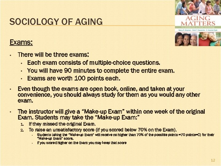 SOCIOLOGY OF AGING Exams: • There will be three exams: • Each exam consists