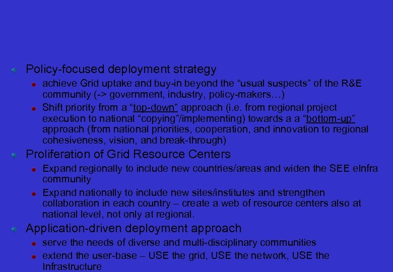 Policy-focused deployment strategy achieve Grid uptake and buy-in beyond the “usual suspects” of the