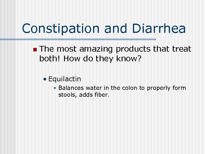 Constipation and Diarrhea n The most amazing products that treat both! How do they
