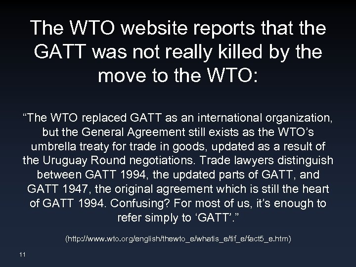 The WTO website reports that the GATT was not really killed by the move