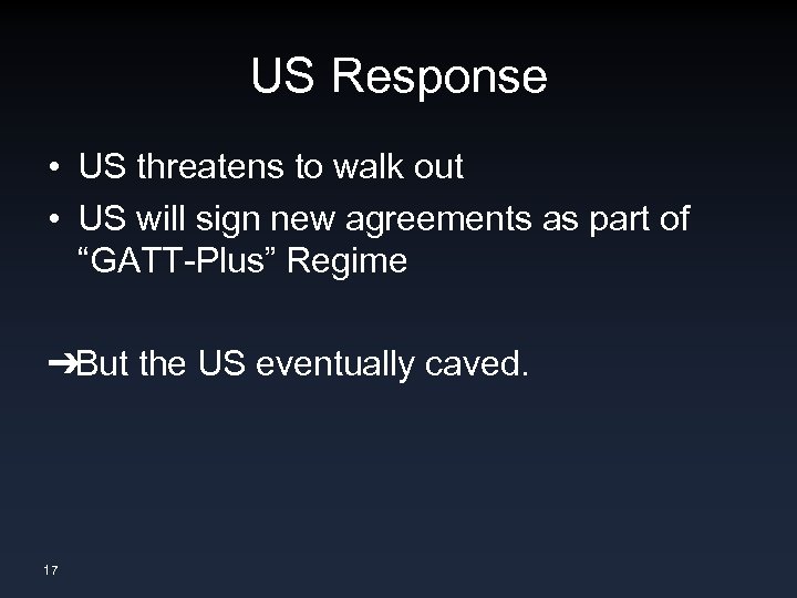 US Response • US threatens to walk out • US will sign new agreements