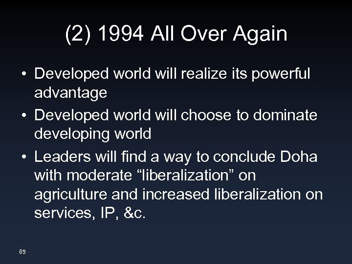 (2) 1994 All Over Again • Developed world will realize its powerful advantage •