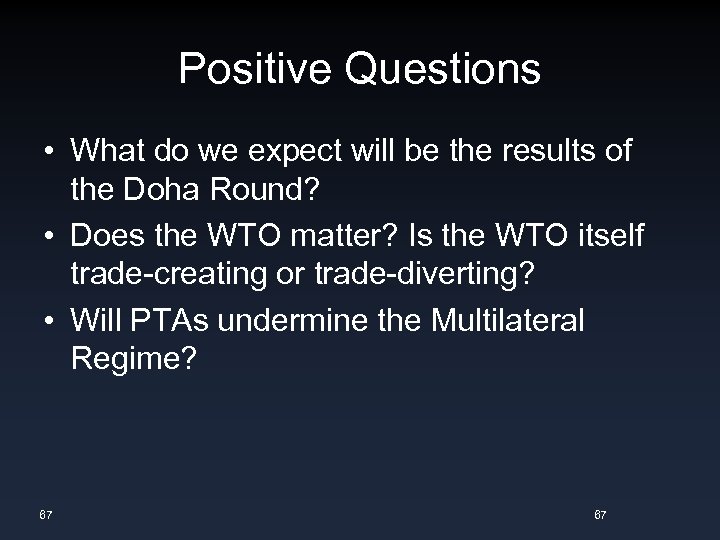 Positive Questions • What do we expect will be the results of the Doha