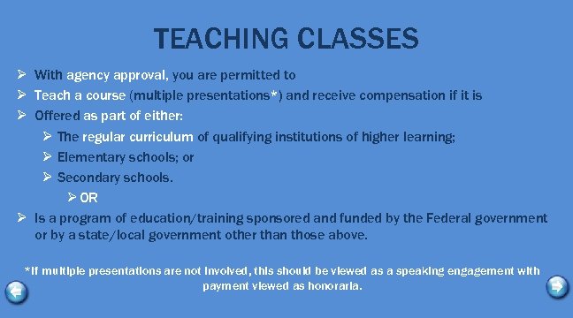 TEACHING CLASSES Ø With agency approval, you are permitted to Ø Teach a course