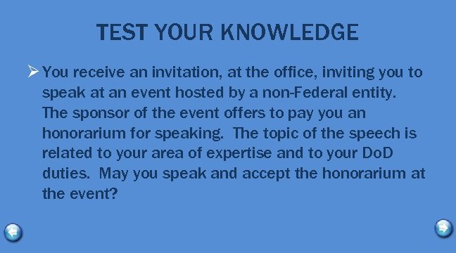 TEST YOUR KNOWLEDGE Ø You receive an invitation, at the office, inviting you to