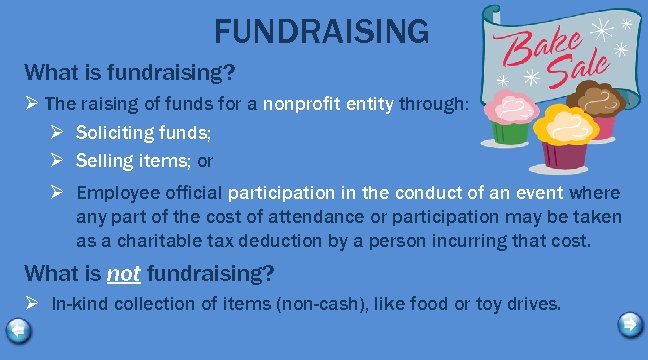 FUNDRAISING What is fundraising? Ø The raising of funds for a nonprofit entity through: