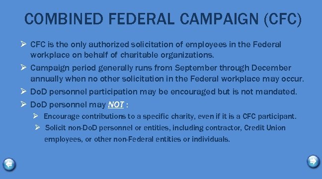 COMBINED FEDERAL CAMPAIGN (CFC) Ø CFC is the only authorized solicitation of employees in