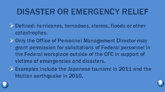 DISASTER OR EMERGENCY RELIEF Ø Defined: hurricanes, tornadoes, storms, floods or other catastrophes. Ø