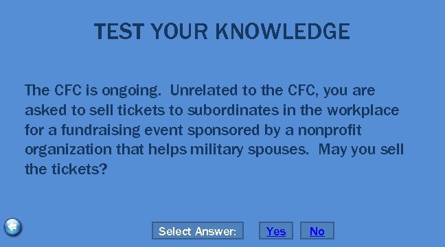 TEST YOUR KNOWLEDGE The CFC is ongoing. Unrelated to the CFC, you are asked