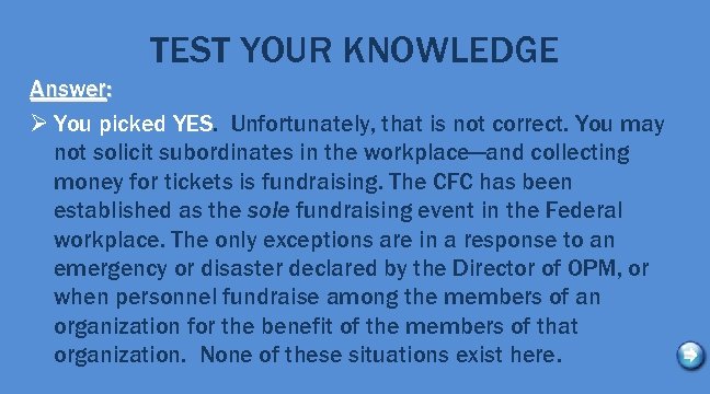 TEST YOUR KNOWLEDGE Answer: Ø You picked YES. Unfortunately, that is not correct. You