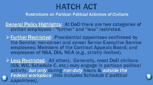 HATCH ACT Restrictions on Partisan Political Activities of Civilians General Policy Highlights: At Do.