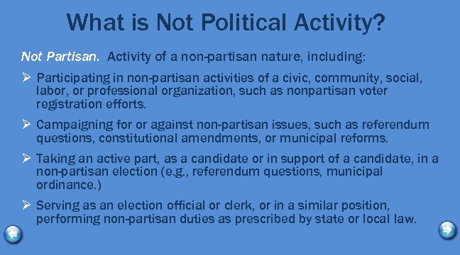 What is Not Political Activity? Not Partisan. Activity of a non-partisan nature, including: Ø