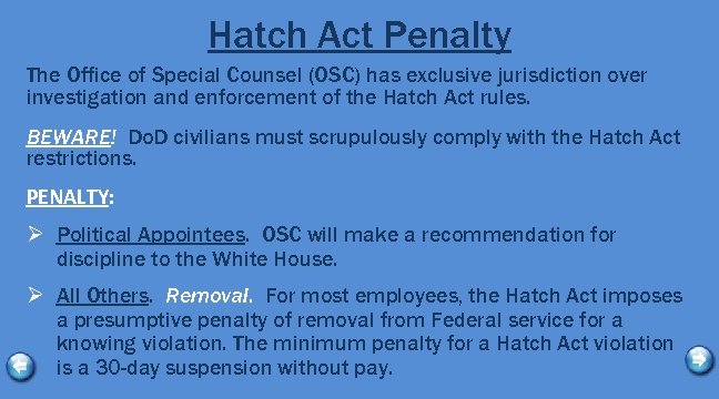 Hatch Act Penalty The Office of Special Counsel (OSC) has exclusive jurisdiction over investigation