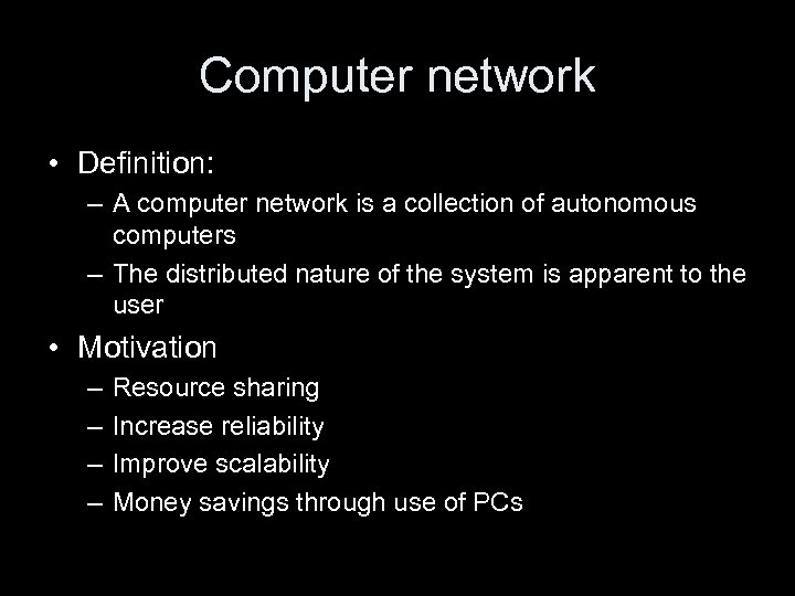 Computer network • Definition: – A computer network is a collection of autonomous computers